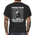 Tuxedo Cat Personal Stalker Funny Cat Kitten Lovers Gift Mens Back Print T-shirt