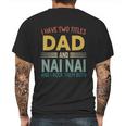 I Have Two Titles Dad And Nai Nai Vintage Fathers Day Mens Back Print T-shirt