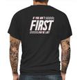 Ugp Campus Apparel If You Aint First Youre Last Race Car Racing Movie Quote Mens Back Print T-shirt