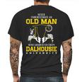 Never Underestimate An Old Man Who Graduated From Dalhousie University Mens Back Print T-shirt