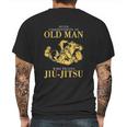 Never Underestimate An Old Man Who Trains Jiu Jitsu Mens Back Print T-shirt