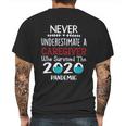 Never Underestimate Who Survived The Pandemic Caregiver Mens Back Print T-shirt