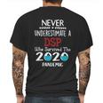 Never Underestimate Who Survived The Pandemic Dsp Mens Back Print T-shirt