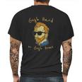 Vincent Van Gogh Hard Or Go Home Artist Humor Pun Mens Back Print T-shirt