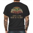 Vintage Cute I Am Adore Me You Must Baby Yoda Shirt Mens Back Print T-shirt