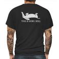 Vintage Dachshund Funny Weiner Dog This Is How I Roll Mens Back Print T-shirt