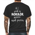 All I Weed Is Horror Movie And Pizza Hallooween Quote Mens Back Print T-shirt