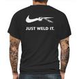 Welder Just Weld It Mens Back Print T-shirt