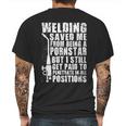 Welder Welding Saved Me From Being A Pornstar Funny Mens Back Print T-shirt