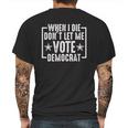 When I Die Do Not Let Me Democrat Funny Mens Back Print T-shirt