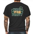 Whos Your Paddy Daddy Funny St Patricks Day Mens Back Print T-shirt