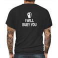 I Will Bury You Mortuary Science Student Mortician Mens Back Print T-shirt