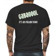 I Will Have The Gabagool Its An Italian Thing Mens Back Print T-shirt