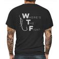 Mens Wtf Wheres The Fish Shirt - Funny Fishing T-Shirt Mens Back Print T-shirt