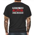 Yes Im The Alpha In This Room Mens Back Print T-shirt