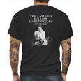 Yes I Am Old But I Saw Elvis Presley Onstage Mens Back Print T-shirt