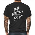 Yuh Dotish Skunt Guyana Slang Mens Back Print T-shirt