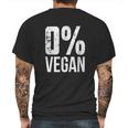 Zero Percent Vegan Funny Bbq Carnivore Meat Eater Mens Back Print T-shirt