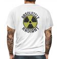 Absolutely Radiant Nuclear Radioactive Sign Mens Back Print T-shirt