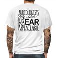 Audiologist Gifts Audiology Audiologists Are Ear Replaceable Mens Back Print T-shirt