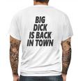 Big Dick Is Back In Town Mens Back Print T-shirt