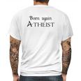 Born Again Atheist Funny Mens Back Print T-shirt