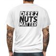 Deez Nuts Matter Mens Back Print T-shirt