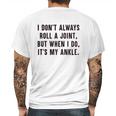 I Dont Always Roll A Joint But When I Do Its My Ankle Shirt Mens Back Print T-shirt