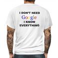 Dont Need Google I Know Everything Mens Back Print T-shirt