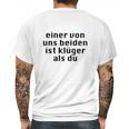 Einer Von Uns Beiden Ist Klüger Als Du Mens Back Print T-shirt