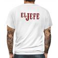 El Jefe The Boss In Spanish Funny Mexican Latino Gangsta Humor Chicano Fathers Day Mens Back Print T-shirt