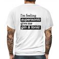 I Am Feeling Super Sonic Give Me Gin And Tonic Mens Back Print T-shirt