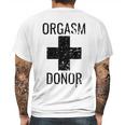 Funny Distressed Orgasm Donor Mens Back Print T-shirt