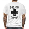 Funny Donor Humour Orgasim Donor Mens Back Print T-shirt