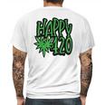 Happy 420 Day Funny 420 Weed Marijuana Mens Back Print T-shirt