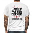 Harder Faster Deeper Because Cpr Saves Lives Gift Mens Back Print T-shirt