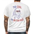 Independence Day Too Cool British Rule Benjamin Franklin Mens Back Print T-shirt