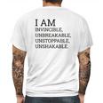 I Am Invincible Unbreakable Unstoppable Unshakable Mens Back Print T-shirt