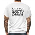 Just A Guy Who Loves Honey Badgers Mens Back Print T-shirt