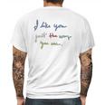 I Like You Just The Way You Are Mr Rogers Mens Back Print T-shirt