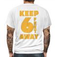 Keep 6 Feet Away Ft Social Distancing Antisocial Mens Back Print T-shirt