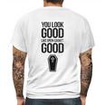 You Look Open Casket Good Mortician Or Undertaker Mens Back Print T-shirt