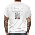 I Love My Parasite Mens Back Print T-shirt