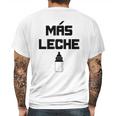 Mas Leche Spanish More Milk Mens Back Print T-shirt