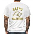 Nacho Valentine Funny Cheesy Valentines Day Mens Back Print T-shirt