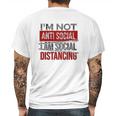 I Am Not Anti Social I Am Social Distancing Mens Back Print T-shirt