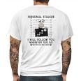 Personal Stalker I Will Follow You Schnauzer Lover Mens Back Print T-shirt