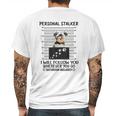 Personal Stalker I Will Follow You Yorkie Lovers Mens Back Print T-shirt