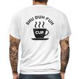 Shu Duh Fuh Cup Funny Mens Back Print T-shirt