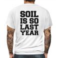 Soil Is So Last Year Mens Back Print T-shirt